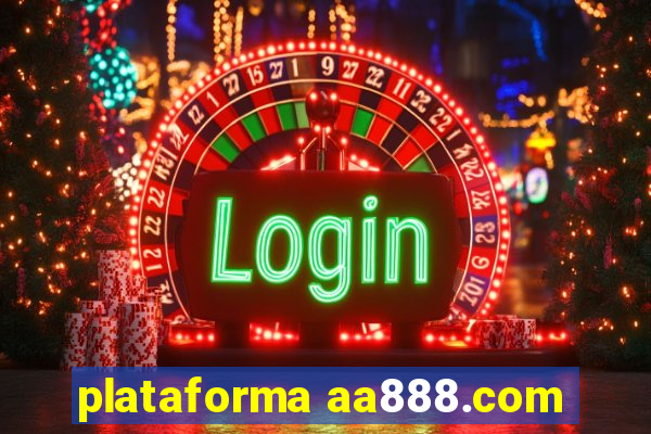 plataforma aa888.com